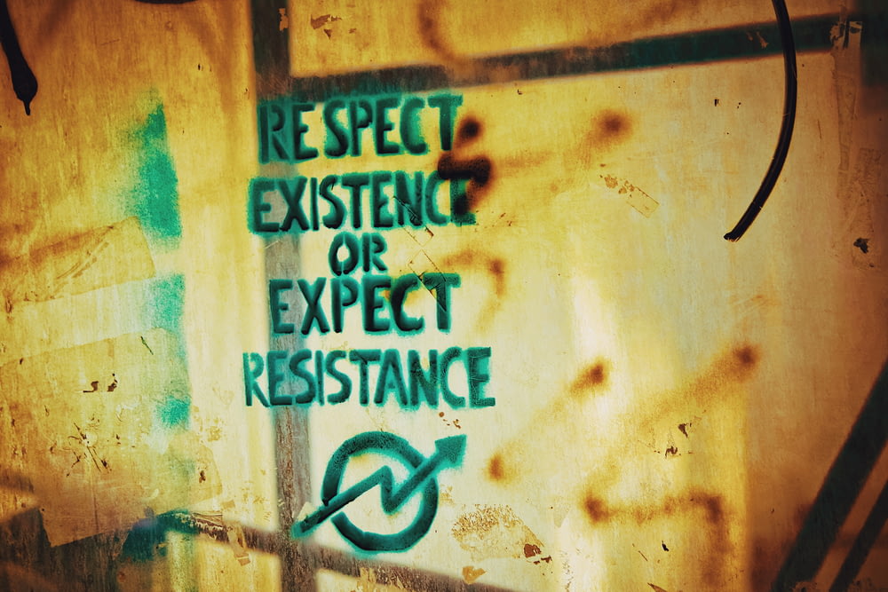 Respect existence or expect resistance
