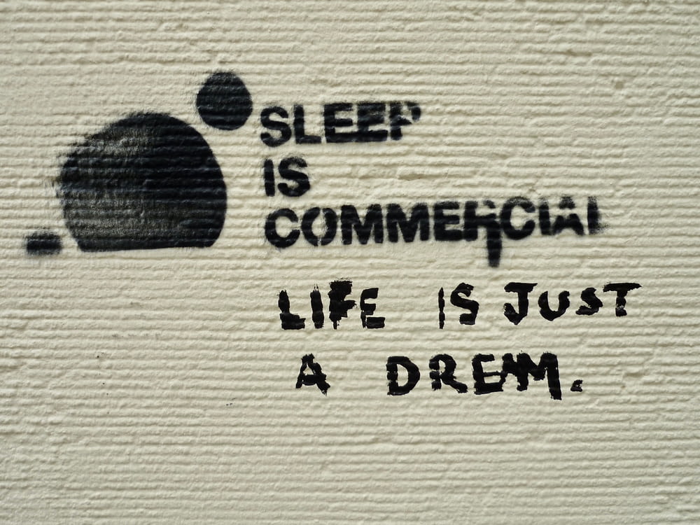 Schlaf ist kommerziell Das Leben ist nur ein Traumtext